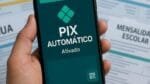 Pix automático começa a valer em todo o Brasil; veja como funciona