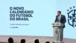 CBF anuncia mudanças no calendário do futebol brasileiro; confira